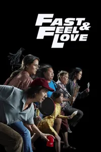 Fast & Feel Love izle